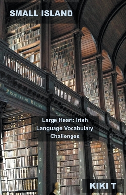 Small Island, Large Heart: Irish Language Vocabulary Challenges Cover Image