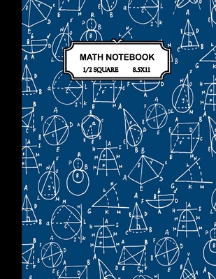 Math notebook: 1/2 inch Square Graph paper pages and White Paper-kids, girls, boys, teens -100 pages large(8.5x11) Cover Image