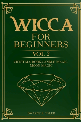 Wicca for Beginners: : Crystals Book, Candle Magic, Moon Magic Cover Image