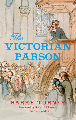 The Victorian Parson By Barry Turner, Richard Chartres, Bishop of London (Foreword by) Cover Image