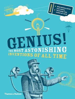 Genius!: The Most Astonishing Inventions of All Time (The Discovery Series #1)