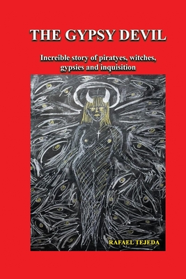 The Gypsy Devil: Incredible story of pirates, witches, gypsies and inquisition Cover Image
