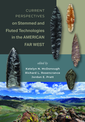 Current Perspectives on Stemmed and Fluted Technologies in the American Far West Cover Image