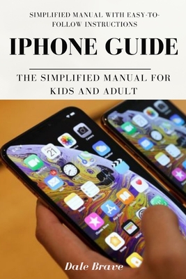 iPhone Guide: The Simplified Manual for Kids and Adult Cover Image