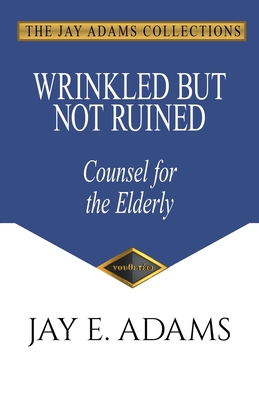 Wrinkled but Not Ruined, Counsel for the Elderly Cover Image