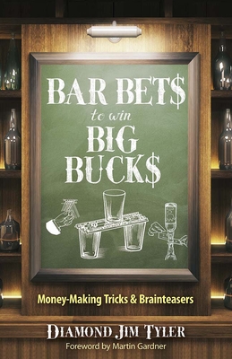 Bar Bets to Win Big Bucks: Money-Making Tricks and Brainteasers Cover Image