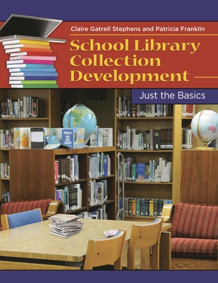 School Library Collection Development (Just the Basics) Cover Image
