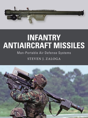 Infantry Antiaircraft Missiles: Man-Portable Air Defense Systems (Weapon #85) Cover Image