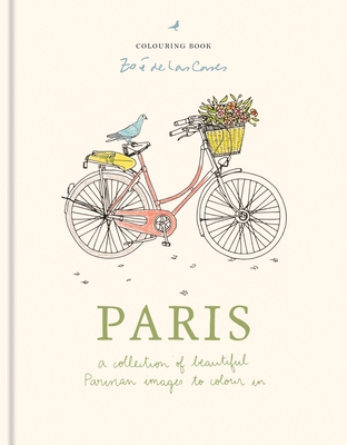 Zoé de Las Cases Paris Colouring Book: A collection of beautiful Parisian images to colour in By Zoé de Las Cases Cover Image