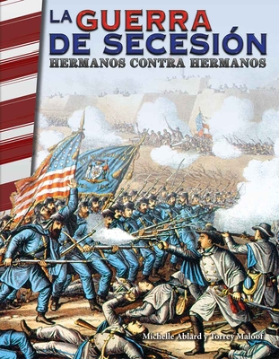 La guerra de Secesión: hermanos contra hermanos (Social Studies: Informational Text) Cover Image