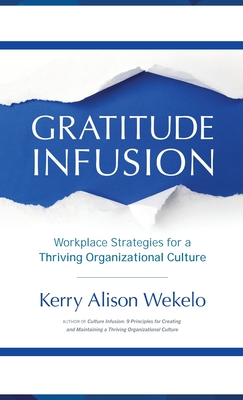 Gratitude Infusion: Workplace Strategies for a Thriving Organizational Culture Cover Image
