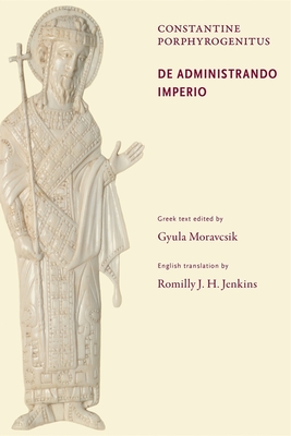 de Administrando Imperio (Dumbarton Oaks Texts #1)