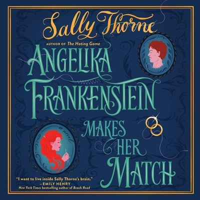 Angelika Frankenstein Makes Her Match By Sally Thorne, Moira Quirk (Read by) Cover Image