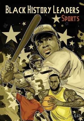Black History Leaders: Athletes: LeBron James, Jackie Robinson, Russell Wilson and Tiger Woods By Michael Frizell, Scott Davis (Cover Design by) Cover Image