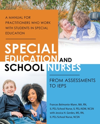 Special Education and School Nurses: From Assessments to Ieps By Frances Belmonte-Mann Ma, Jessica H. Gerdes (With) Cover Image