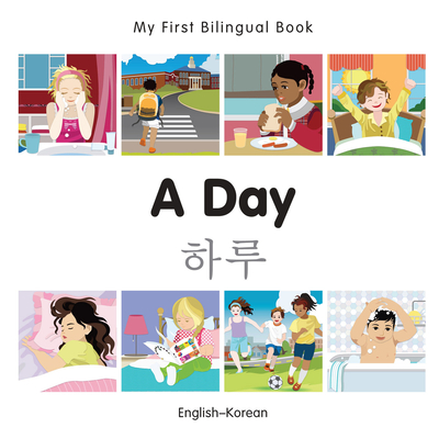 My First Bilingual Book–A Day (English–Korean) By Milet Publishing Cover Image