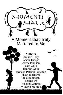 Moments Matter: A Moment that Truly Mattered to Me Cover Image