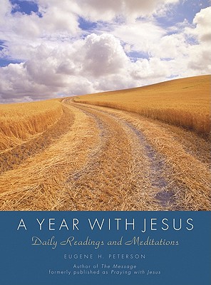 A Year with Jesus: Daily Readings and Meditations By Eugene H. Peterson Cover Image