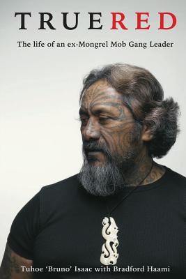 True Red: The life of an ex-Mongrel Mob gang leader