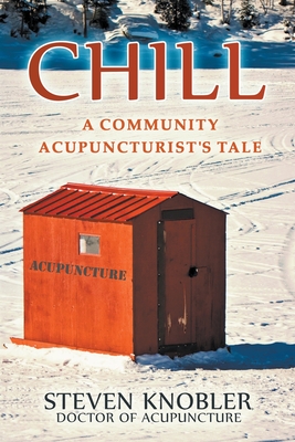 Chill: a Community Acupuncturist's Tale Cover Image