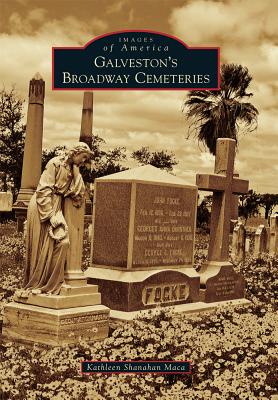 Galveston's Broadway Cemeteries (Images of America) Cover Image