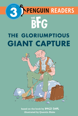 The BFG: The Gloriumptious Giant Capture (Penguin Young Readers, Level 3)