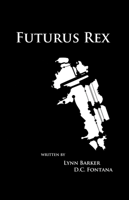 Futurus Rex By Lynn Barker, D. C. Fontana Cover Image