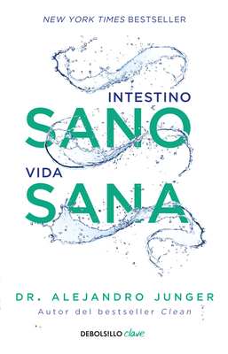 Intestino sano, vida sana / Clean Gut By Alejandro Junger Cover Image