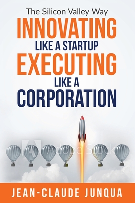 Innovating Like A Startup Executing Like A Corporation Cover Image