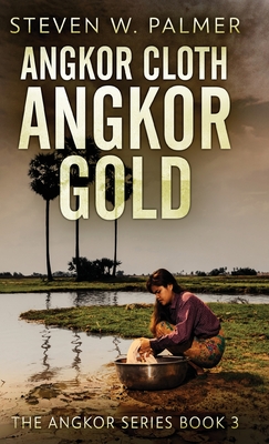 Angkor Cloth, Angkor Gold (The Angkor #3)