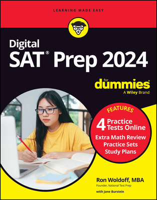 Digital SAT Prep 2024 for Dummies: Book + 4 Practice Tests Online, Updated for the New Digital Format By Ron Woldoff, Jane R. Burstein (With) Cover Image