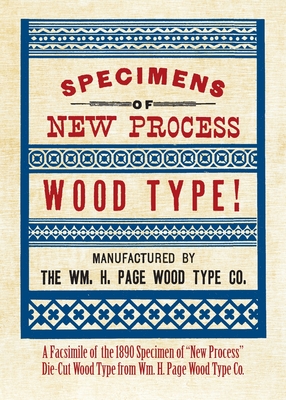 Specimens of New Process Wood Type! By The William H. Page Wood Type Company Cover Image