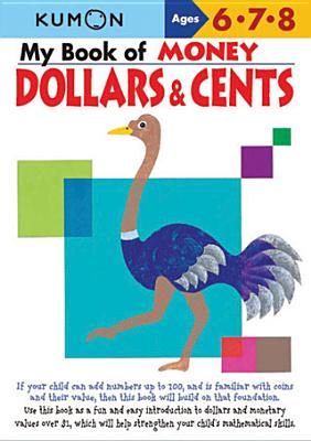 My Book of Money Dollars & Cents: Ages 6, 7, 8 By Masayuki Chizuwa (Illustrator), Kumon Publishing (Manufactured by) Cover Image