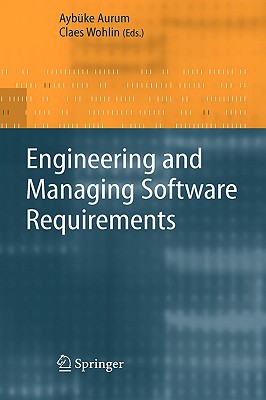 Engineering and Managing Software Requirements By Aybüke Aurum (Editor), Claes Wohlin (Editor) Cover Image