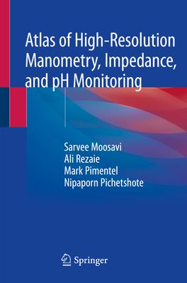 Atlas of High-Resolution Manometry, Impedance, and PH Monitoring Cover Image