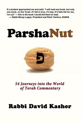 ParshaNut: 54 Journeys into the World of Torah Commentary By David Kasher Cover Image