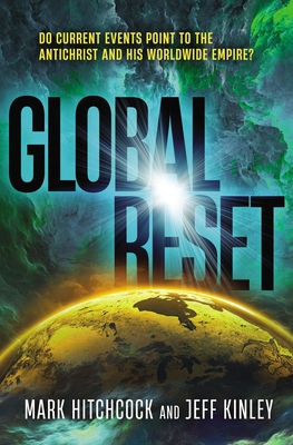 Global Reset: Do Current Events Point to the Antichrist and His Worldwide Empire? cover