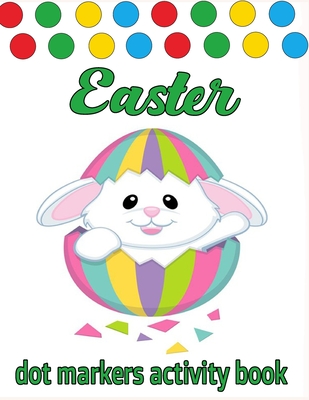 Happy Easter Dot Marker Activity Book: Easter Dot Marker Coloring