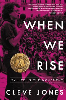 When We Rise: My Life in the Movement By Cleve Jones Cover Image