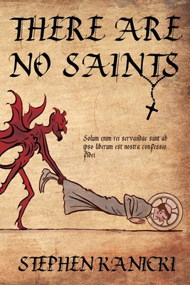 There Are No Saints By Stephen Kanicki Cover Image