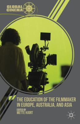 The Education of the Filmmaker in Europe, Australia, and Asia (Global Cinema)