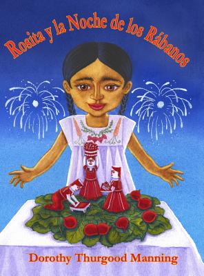 Rosita y la Noche de los Rábanos By Dorothy Thurgood Manning, Dorothy Thurgood Manning (Illustrator) Cover Image