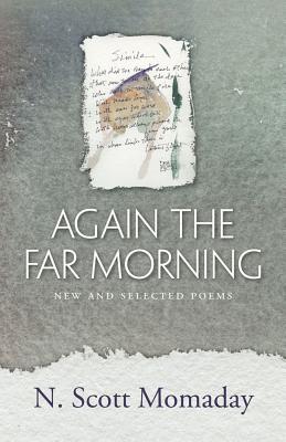 Again the Far Morning: New and Selected Poems