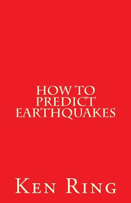 How To Predict Earthquakes: (in advance) By Ken Ring Cover Image