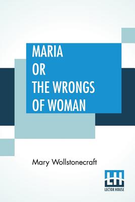 Cover for Maria Or The Wrongs Of Woman
