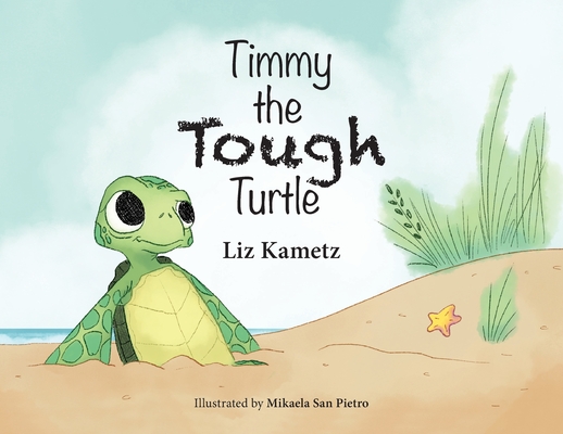Timmy the Tough Turtle By Liz Kametz Cover Image