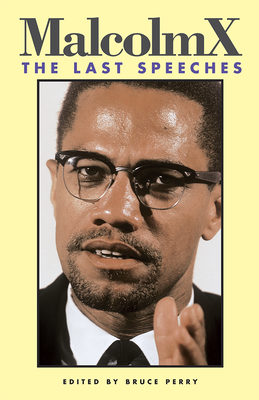 Malcolm X: The Last Speeches (Malcolm X Speeches & Writings) Cover Image