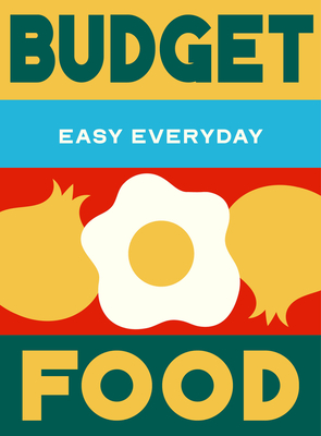 Budget Food: 180 simple triple-tested recipes (Easy Everyday)