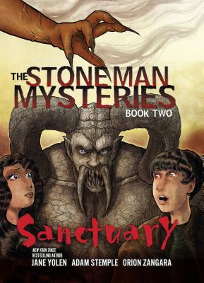 Sanctuary (Stone Man Mysteries #2) By Jane Yolen, Adam Stemple, Orion Zangara (Illustrator) Cover Image