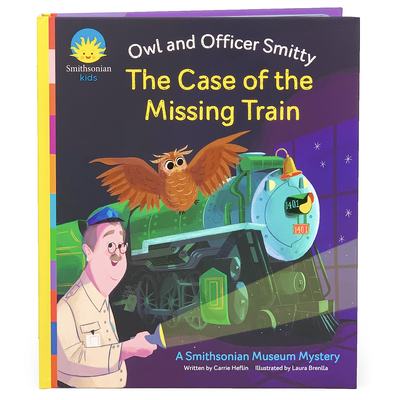 The Case of the Missing Train: The Owl and Officer Smitty Cover Image